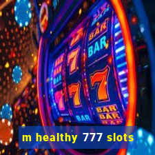 m healthy 777 slots